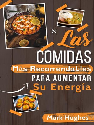 cover image of Las Comidas Más Recomendables Para Aumentar Su Energía